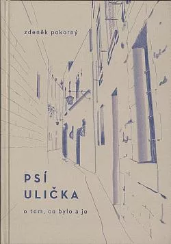 Psí ulička: o tom, co bylo a je