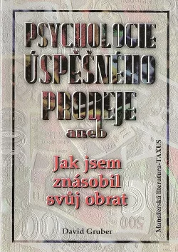 Psychologie úspěšného prodeje aneb Jak jsem znásobil svůj obrat