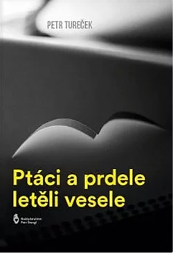 Ptáci a prdele letěli vesele