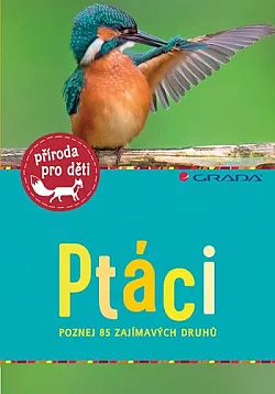 Ptáci – poznej 85 zajímavých druhů