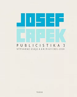 Publicistika 3.: Výtvarné eseje a kritiky 1921–1930