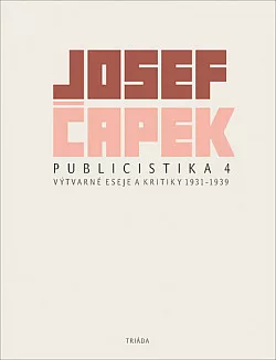 Publicistika 4: Výtvarné eseje a kritiky 1931–1939