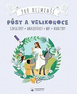 Půst a Velikonoce: Samolepky, omalovánky, hry, modlitby
