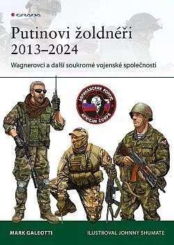 Putinovi žoldnéři 2013–2024: Wagnerova skupina a další ruské soukromé vojenské společnosti