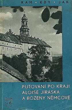 Putování po kraji Aloise Jiráska a Boženy Němcové