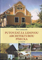 Putování za lidovou architekturou Písecka