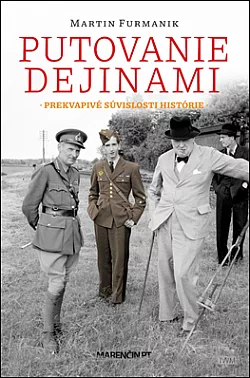 Putovanie dejinami: Prekvapivé súvislosti histórie