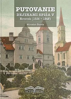 Putovanie dejinami Spiša V: Novovek (1526-1848)