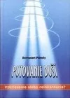 Putovanie duší: Vzkriesenie alebo Reinkarnácia