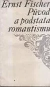 Původ a podstata romantismu