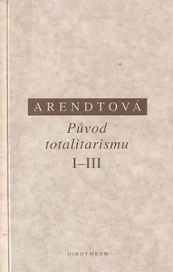 Původ totalitarismu I–III