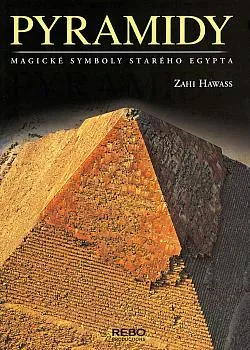 Pyramidy: Magické symboly starého Egypta