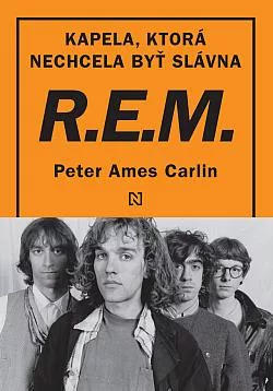 R.E.M.: Kapela, ktorá nechcela byť slávna