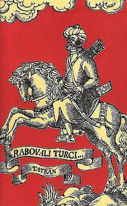 Rabovali Turci : Výber z kroník a listov zo 16. a 17. storočia