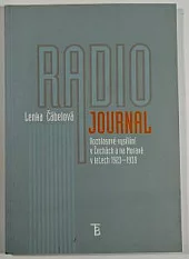 Radiojournal: rozhlasové vysílání v Čechách a na Moravě v letech 1923-1939