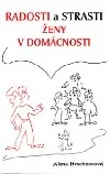 Radosti a strasti ženy v domácnosti
