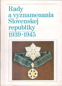 Rady a vyznamenania Slovenskej republiky: 1939–1945