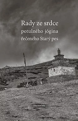 Rady ze srdce potulného jógina řečeného Starý pes