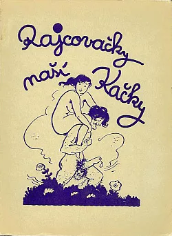 Rajcovačky naší Kačky