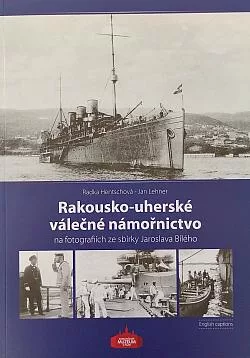 Rakousko-uherské válečné námořnictvo na fotografiích ze sbírky Jaroslava Bílého