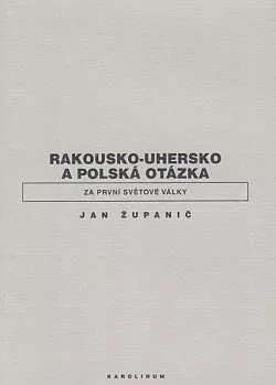 Rakousko-Uhersko a polská otázka za první světové války