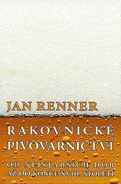 Rakovnické pivovarnictví: Od nejstarších dob až do konce XVIII. století