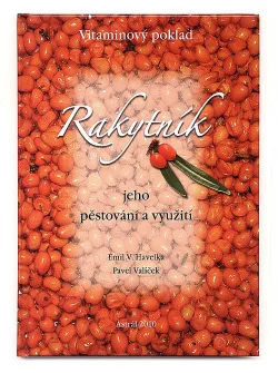 Rakytník - jeho pěstování a využití
