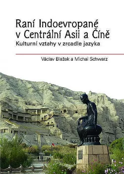 Raní Indoevropané v Centrální Asii a Číně