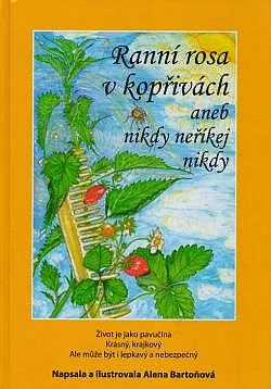 Ranní rosa v kopřivách, aneb, nikdy neříkej nikdy