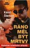Ráno měl být mrtvý
