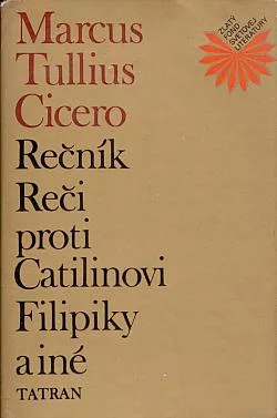 Rečník / Reči proti Catilinovi / Filipiky a iné