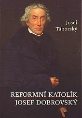 Reformní katolík Josef Dobrovský