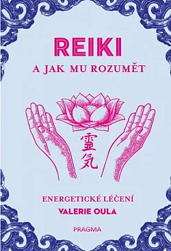 Reiki a jak mu rozumět