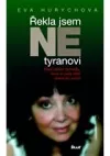 Řekla jsem NE tyranovi