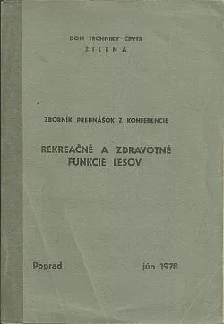 Rekreačné a zdravotné funkcie lesov: Zborník prednášok z konferencie