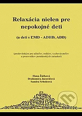 Relaxácia nielen pre nepokojné deti (a deti s ĽMD - ADHD, ADD)