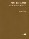 René Descartes. Metafyzika lidského dobra