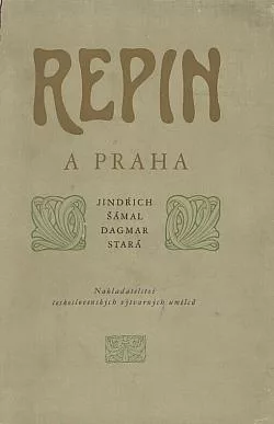 Repin a Praha: Příspěvek ke kronice česko-ruských styků ve výtvarnictví na přelomu století
