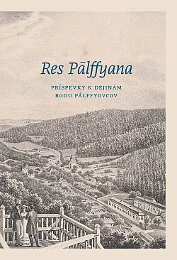 Res Pálffyana: Príspevky k dejinám rodu Pálffyovcov