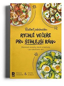 Restart jídelníčku: Rychlé večeře pro štíhlejší ráno