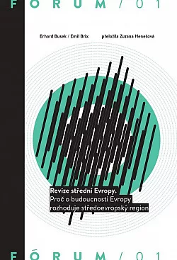 Revize střední Evropy: Proč o budoucnosti Evropy rozhoduje středoevropský region