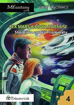 Rex Mars a dívka z Venuše: Sborník ze soutěží Triumvirátu