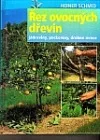 Řez ovocných dřevin: jádroviny, peckoviny, bobuloviny