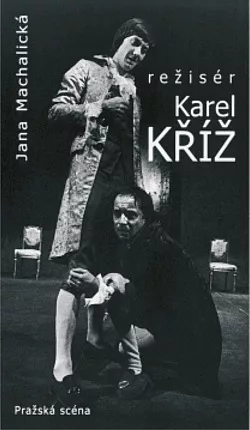 Režisér Karel Kříž