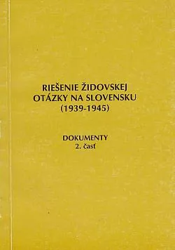 Riešenie židovskej otázky na Slovensku (1939-1945) - Dokumenty 2. časť