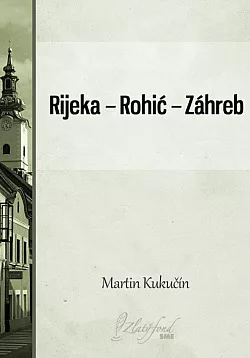 Rijeka – Rohić – Záhreb