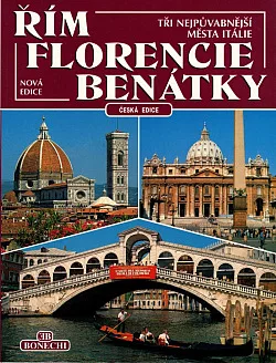 Řím, Florencie, Benátky - tři nejpůvabnější města Itálie