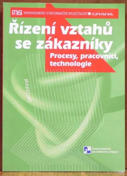 Řízení vztahů se zákazníky - Procesy, pracovníci, technologie