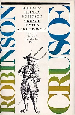 Robinson Crusoe: Mýtus a skutečnost