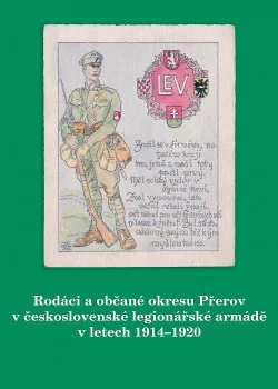 Rodáci a občané okresu Přerov v československé legionářské armádě v letech 1914–1920